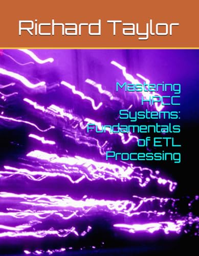 Mastering HPCC Systems: Fundamentals of ETL Processing von Independently published